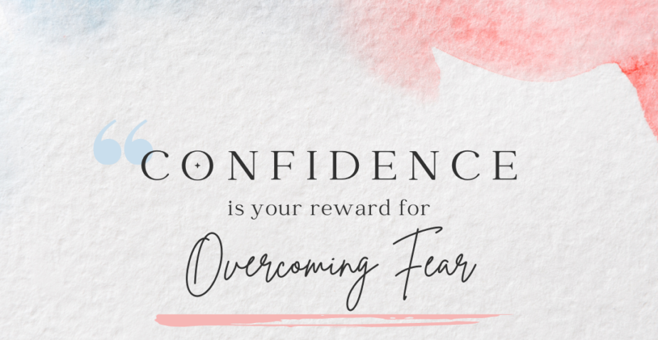 Boost Your Confidence by Facing What Scares You