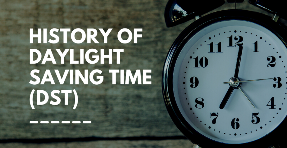 History of Daylight Saving Time (DST)